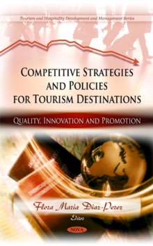 Image for Competitive strategies and policies for tourism destinations  : quality, innovation, and promotion