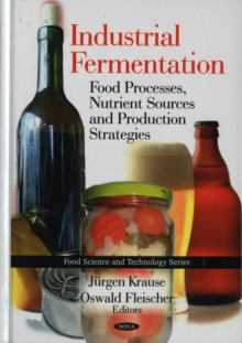 Image for Industrial fermentation  : food processes, nutrient sources, and production strategies