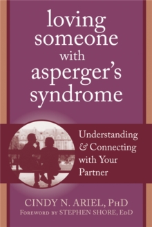 Loving Someone with Asperger’s Syndrome: Understanding and Connecting with your Partner