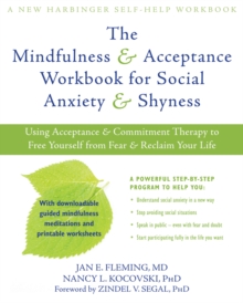 Image for The mindfulness and acceptance workbook for social anxiety and shyness: using acceptance and commitment therapy to free yourself from fear and reclaim your life