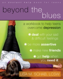 Image for Beyond the blues: a workbook to help teens overcome depression