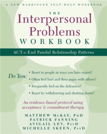 Image for The Interpersonal Problems Workbook : ACT to End Painful Relationship Patterns