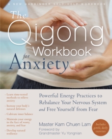Image for The qigong workbook for anxiety  : powerful energy practices to rebalance your nervous system and free yourself from fear