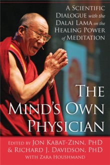 Image for The mind's own physician  : a scientific dialogue with the Dalai Lama on the healing power of meditation