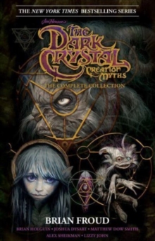 Image for Jim Henson's The dark crystal creation myths  : the complete 40th anniversary collection