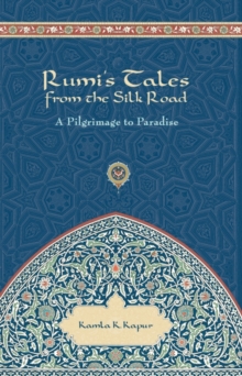 Image for Rumi's Tales from the Silk Road: Pilgrimage to Paradise