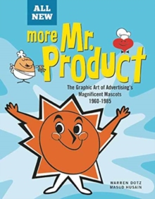 Image for More Mr Product  : the graphic art of advertising's magnificent mascots 1960-1985