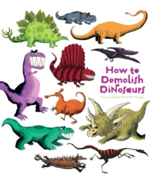 How to Demolish Dinosaurs