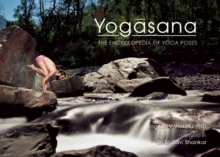 Yogasana: The Encyclopedia of Yoga Poses