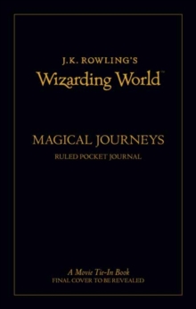 J.K. Rowling's Wizarding World: Travel Journal