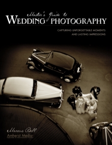 Image for Master's guide to wedding photography: capturing unforgettable moments and lasting impressions