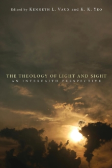Image for The Theology of Light and Sight : an Interfaith Perspective
