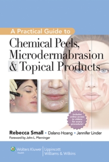 Image for A Practical Guide to Chemical Peels, Microdermabrasion & Topical Products