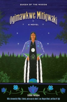 Image for Ogimawkwe mitigwaki =: Queen of the woods : a novel