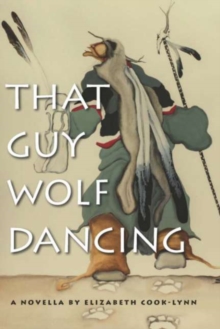 Image for That guy Wolf Dancing: a novella