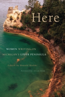 Image for Here: women writing on Michigan's Upper Peninsula