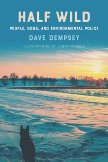 Image for Half Wild: People, Dogs, and Environmental Policy