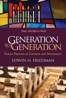 Generation to Generation: Family Process in Church and Synagogue