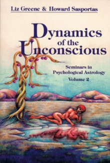 Image for Dynamics of the Unconscious: Seminars in Psychological Astrology: Volume 2