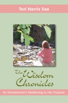 Image for The Wisdom Chronicles: An Everywoman's Awakening to Her Purpose