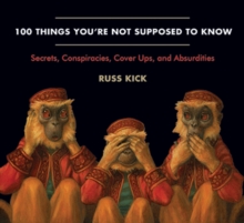 Image for 100 Things You're Not Supposed to Know: Secrets, Conspiracies, Cover Ups, and Absurdities