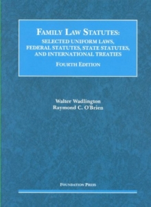 Image for Family Law Statutes, Selected Uniform Laws, Federal Statutes, State Statutes, and International Treaties
