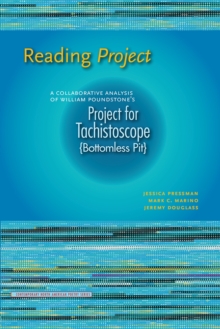 Image for Reading Project : A Collaborative Analysis of William Poundstone's Project for Tachistoscope {Bottomless Pit}