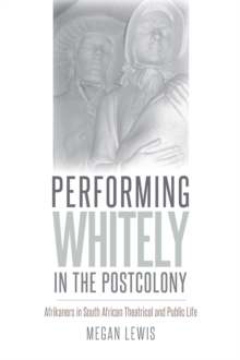 Image for Performing Whitely in the Postcolony