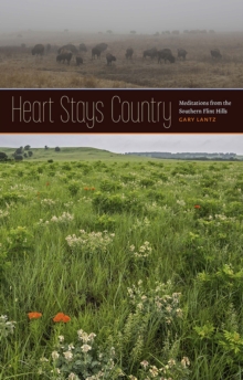Image for Heart Stays Country : Meditations from the Southern Flint Hills