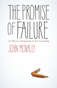 Image for The promise of failure: one writer's perspective on not succeeding