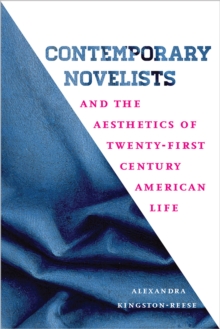 Image for Contemporary Novelists and the Aesthetics of Twenty-First Century American Life