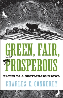 Image for Green, Fair, and Prosperous : Paths to Sustainable Iowa