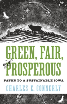Image for Green, Fair, and Prosperous: Paths to a Sustainable Iowa