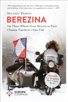 Image for Berezina: From Moscow to Paris Following Napoleon's Epic Fail