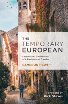 The Temporary European: 25 Years of Behind-the-Scenes Stories from a Professional Traveler