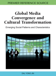 Image for Global media convergence and cultural transformation  : emerging social patterns and characteristics