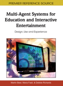 Image for Multi-agent systems for education and interactive entertainment: design, use and experience