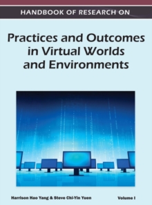 Image for Handbook of research on practices and outcomes in virtual worlds and environments