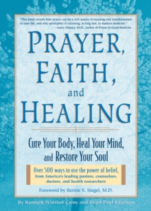 Image for Prayer, Faith & Healing: Cure Your Body, Heal Your Mind, and Restore Your Soul