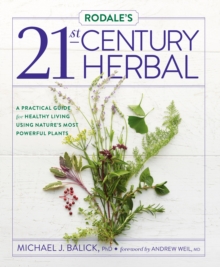 Image for Rodale's 21st-century herbal: a practical guide for healthy living using nature's most powerful plants
