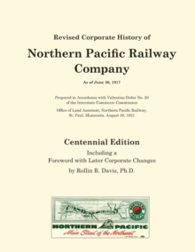 Image for Revised Corporate History of Northern Pacific Railway Company As of June 30, 1917 - Centennial Edition : Including a Foreword with Later Corporate Changes
