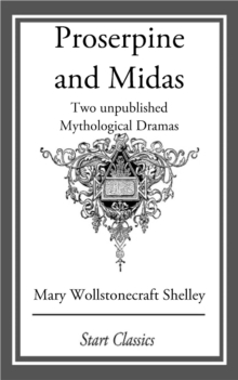 Image for Proserpine and Midas: Two unpublished Mythological Dramas