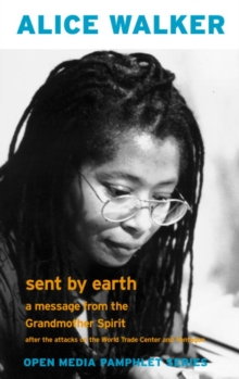 Image for Sent by Earth: a message from the Grandmother Spirit : after the bombing of the World Trade Center and Pentagon