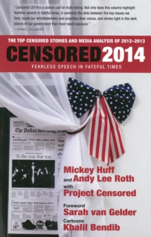Image for Censored 2014: Fearless Speech in Fateful Times; The Top Censored Stories and Media Analysis of 2012-13