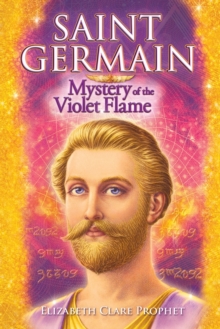 Saint Germain – Mystery of the Violet Flame