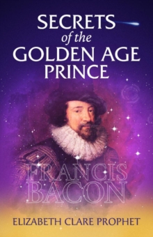 Image for Secrets of the Golden Age Prince: Francis Bacon
