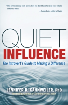 Image for Quiet influence: the introvert's guide to making a difference