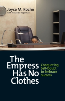 Image for The empress has no clothes: conquering self-doubt to embrace success