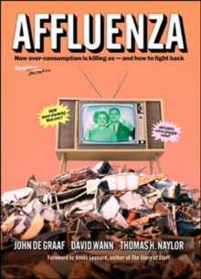 Image for Affluenza  : how over-consumption is killing us - and how to fight back