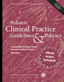 Image for Pediatric Clinical Practice Guidelines & Policies : A Compendium of Evidence-based Research for Pediatric Practice